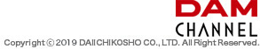 clubDAM.com Copyright (C) 2013 DAIICHIKOSHO CO.,LTD. All Rights Reserved.