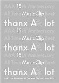 ClipBest『AAA 15th Anniversary All Time Music Clip Best -thanx AAA lot- 』