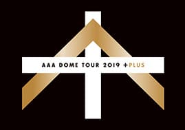 DVD & Blu-ray『AAA DOME TOUR 2019 +PLUS』初回生産限定盤