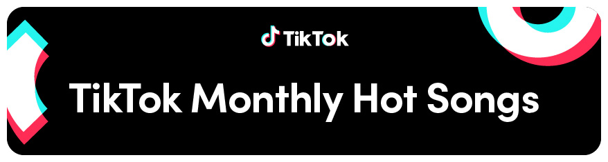 TikTok Monthly Hot Songs