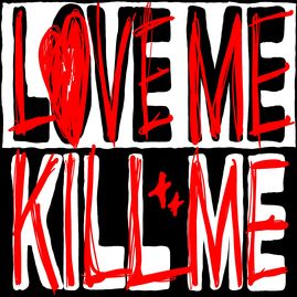 Love Me Kill Me