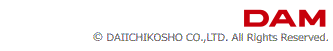 clubDAM.com Copyright (C) DAIICHIKOSHO CO.,LTD. All Rights Reserved.