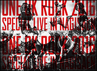 Blu-ray & DVD 『ONE OK ROCK 2016 SPECIAL LIVE IN NAGISAEN』