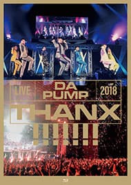 Blu-ray & DVD『LIVE DA PUMP 2018 THANX!!!!!!! at 東京国際フォーラム ホールA』